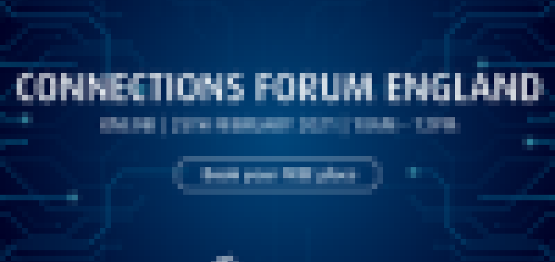 Connections Forum England 25th February 2021